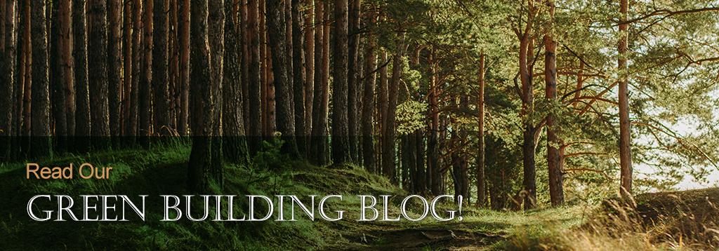 Read Our Green Building Blog